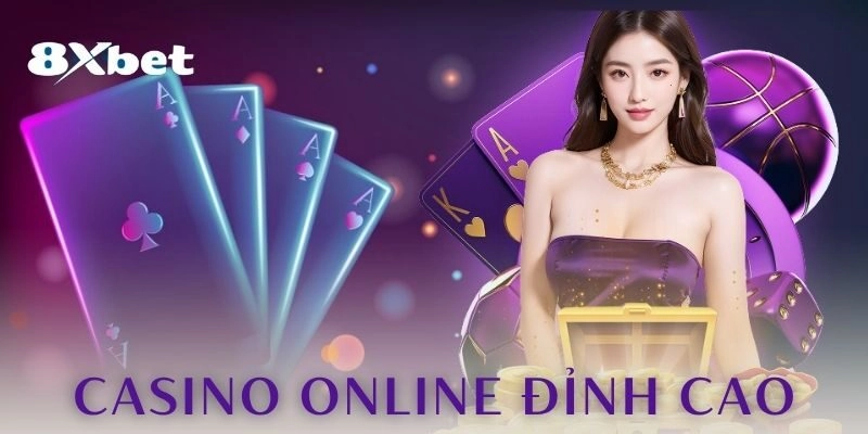 Casino online đỉnh cao trải nghiệm sòng bạc ngay tại nhà